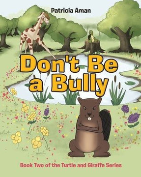 Don't Be a Bully: Book Two of the Turtle and Giraffe Series
