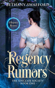 Regency Rumors: A Regency Mystery Regency Rumors: A Regency Mystery