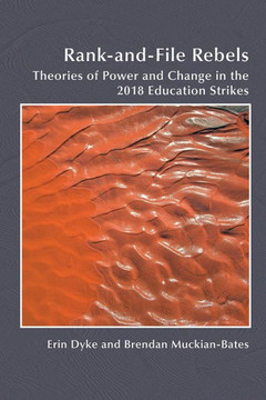 Rank-And-File Rebels: Theories of Power and Change in the 2018 Education Strikes
