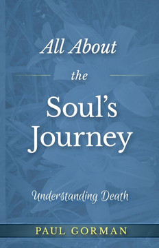All About the Soul's Journey All About the Soul's Journey
