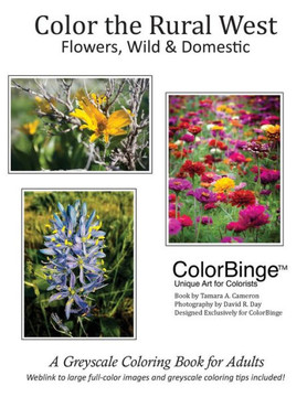 Color The Rural West - Flowers, Wild And Domestic: A Greyscale Coloring Book For Adults