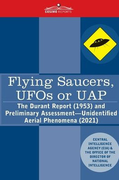 Flying Saucers, UFOs or UAP?: The Durant Report (1953) and Preliminary Assessment-Unidentified Aerial Phenomena (2021)