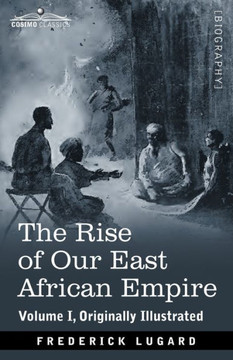 The Rise of Our East African Empire: Early Efforts in Nyasaland and Uganda