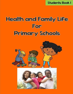 Health and Family Life for Primary Schools Grade 1