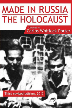 Made in Russia: The Holocaust Made in Russia: The Holocaust