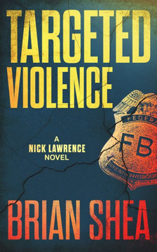 Targeted Violence: A Nick Lawrence Novel