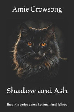 Shadow and Ash: An epic poem about fictional feral felines