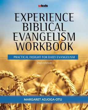Experience Biblical Evangelism Workbook: Practical Insight for Daily Evangelism 2nd edition Experience Biblical Evangelism Workbook: Practical Insight for Daily Evangelism 2nd edition