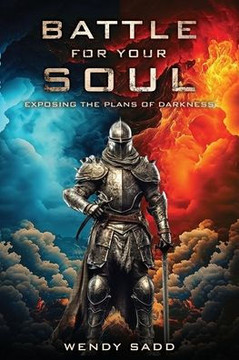 Battle for Your Soul: Exposing the plans of Darkness