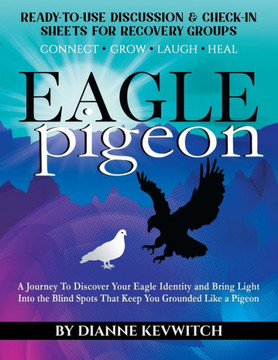 EAGLE pigeon: A Journey To Discover Your Eagle Identity and Bring Light Into the Blind Spots That Keep You Grounded Like a Pigeon