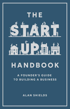 The Startup Handbook: A Founder's Guide to Building a Business