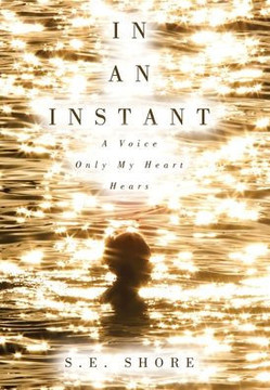 In An Instant: A Voice Only My Heart Hears