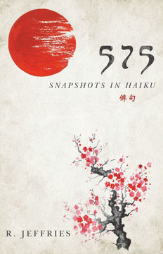 575: snapshots in haiku 575: snapshots in haiku