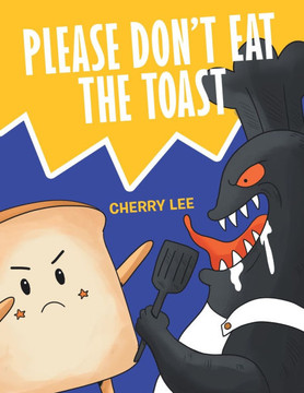 Please Don't Eat the Toast