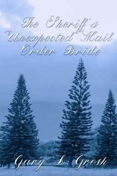 The Sheriff's Unexpected Mail Order Bride: Twin Forks Bride Series Vol 1