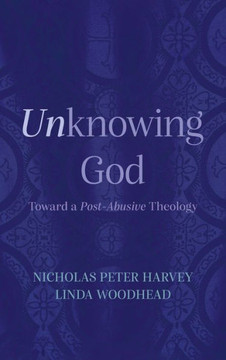 Unknowing God: Toward a Post-Abusive Theology