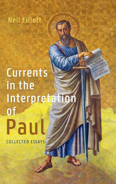Currents in the Interpretation of Paul: Collected Essays