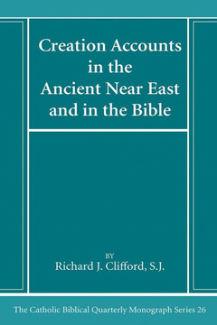 Creation Accounts in the Ancient Near East and in the Bible Creation Accounts in the Ancient Near East and in the Bible
