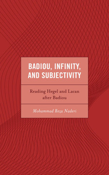 Badiou, Infinity, and Subjectivity: Reading Hegel and Lacan after Badiou