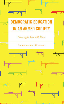 Democratic Education in an Armed Society: Learning to Live with Guns