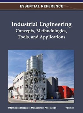 Industrial Engineering: Concepts, Methodologies, Tools, and Applications Vol 1