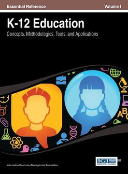 K-12 Education: Concepts, Methodologies, Tools, and Applications Vol 1
