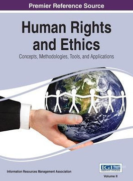 Human Rights and Ethics: Concepts, Methodologies, Tools, and Applications Vol 2