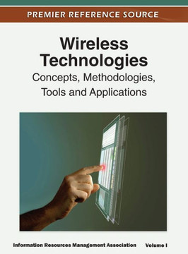 Wireless Technologies: Concepts, Methodologies, Tools and Applications (Volume 1)