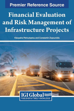 Financial Evaluation and Risk Management of Infrastructure Projects Financial Evaluation and Risk Management of Infrastructure Projects