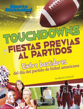 Touchdowns Y Fiestas Previas Al Partido: Entre Bastidores del D?a del Partido de F?tbol Americano