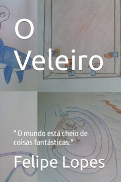 O Veleiro: "" O mundo est? cheio de coisas fant?sticas.""