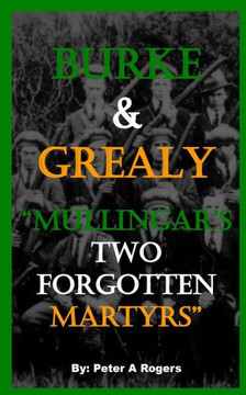 Burke & Grealy: "Mullingar's Two Forgotten Martyrs" Burke & Grealy: "Mullingar's Two Forgotten Martyrs"