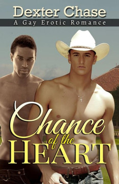 Chance of the Heart: A Gay Erotic Romance