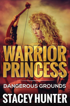 Dangerous Grounds: Warrior Princess