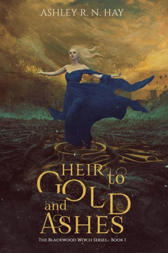 Heir To Gold And Ashes (The Blackwood Witch Series) (Volume 1)