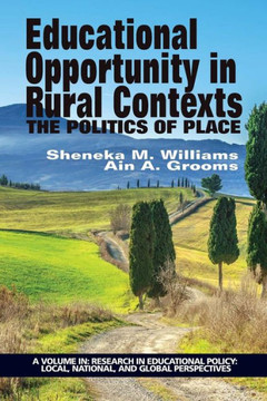 Educational Opportunity in Rural Contexts: The Politics of Place
