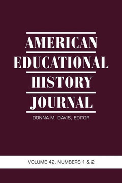 American Educational History Journal, Volume 42 Numbers 1 & 2