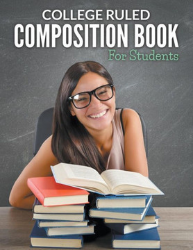 College Ruled Composition Book For Students College Ruled Composition Book For Students