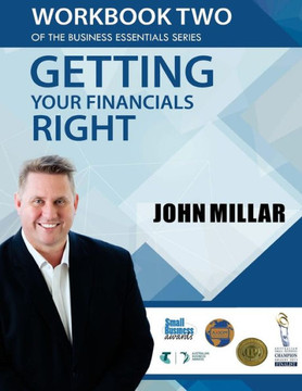 Workbook Two Of The Business Essentials Series: Getting Your Financials Right (The Business Essentials Series Workbook Collection)