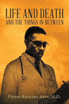 Life And Death And The Things In Between Life And Death And The Things In Between