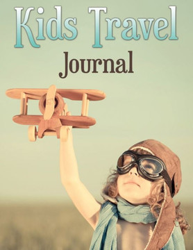 Kids Travel Journal Kids Travel Journal
