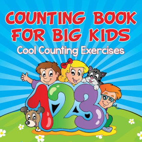 Counting Book For Big Kids: Cool Counting Exercises