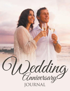 Wedding Anniversary Journal Wedding Anniversary Journal