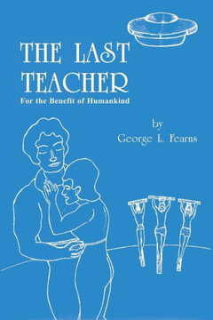 The Last Teacher: For the Benefit of Humankind