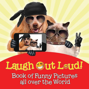 Laugh Out Loud! Book of Funny Pictures all over the World