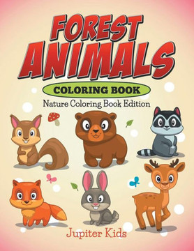 Forest Animals Coloring Book: Nature Coloring Book Edition