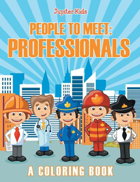 People to Meet: Professionals (A Coloring Book)