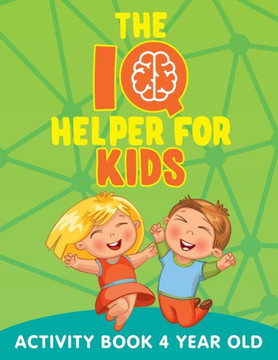 The IQ Helper for Kids: Activity Book 4 Year Old