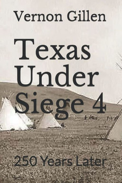 Texas Under Siege 4: 250 Years Later (Texas Under Seige Series)