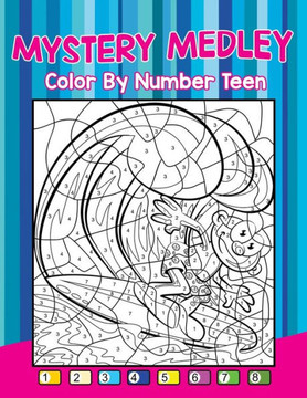 Mystery Medley: Color By Number Teen